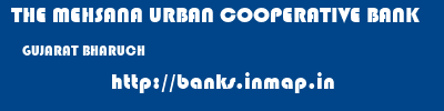 THE MEHSANA URBAN COOPERATIVE BANK  GUJARAT BHARUCH    banks information 